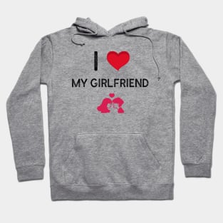 I love my girlfriend Hoodie